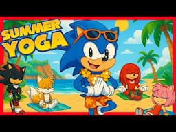 🌞 Summer Yoga Brain Break with Sonic & Friends 🌀🧘‍♂️ | Relaxing Sonic World Music 🎵