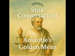 Introduction to Aristotle's Golden Mean (Episode 184)