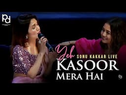 Sonu Kakkar Live | Yeh Kasoor Mera Hai By Sonu Kakkar | Neha Kakkar | Tony Kakkar