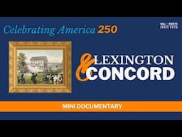 Lexington and Concord | A250 Mini Documentary
