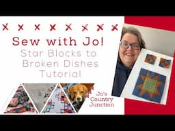Sew with Jo! Star Blocks to Broken Dishes Tutorial
