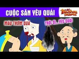 CUỘC SĂN YÊU QUÁI - PHIM HOẠT HÌNH - TRUYỆN CỔ TÍCH - QUÀ TẶNG CUỘC SỐNG