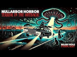 The Nullarbor Horror: UFO Terror & Sky Creatures in the Australian Outback!