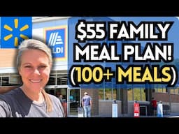 Feed YOUR Family All Week for $55 in 2025! ALDI OR WALMART! Grocery Haul AND Recipes!