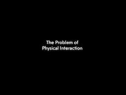 The Problem of Physical Interaction