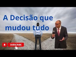 A Decisão que mudou tudo