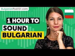 1 Hour to Sound Bulgarian