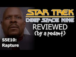 Deep Space Nine Reviewed! (by a pedant) S5E10: RAPTURE