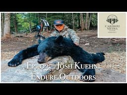 Caribou Media Outdoors Podcast Ep 037: Josh Kuehni | Endure Outdoors