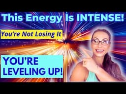 Get Ready To LEVEL UP Your Energy! Channelled Messages