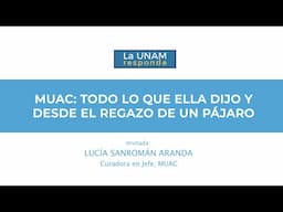 MUAC: Todo lo que ella dijo y Desde el regazo de un pájaro. La UNAM responde 1155
