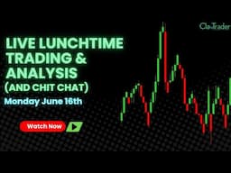 6/16/25 - Live Trading and Market Analysis! (come hang out!)