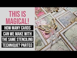 THIS IS MAGICAL! Same stenciling technique - how many cards can we create?