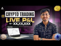 Crypto Trading Live P&L X,XX,XXX | By Ayush Thakur |
