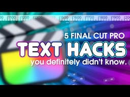 5 FCP Text Hacks You Definitely Didn't Know.