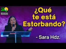 ¿Qué te está Estorbando? - Sara Hernández