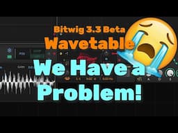 3.3 BETA 3: Wavetable Module - WE HAVE A PROBLEM!