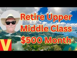 American retired upper middle class here on $500 month