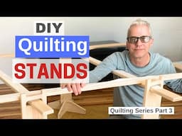 DIY Quilting / Part 3 / Quilting Stands Tutorial