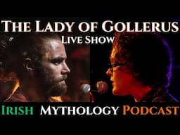 The Lady of Gollerus - Irish Mythology Podcast (Live Show)