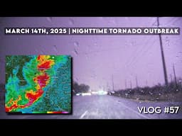 Chasing a Tornado Outbreak Into the Night | March 14th, 2025 | Vlog #57