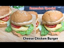 Ramadan Recipes | Cheese Chicken Burger | how to make chicken burger | burger recipe |chicken recipe