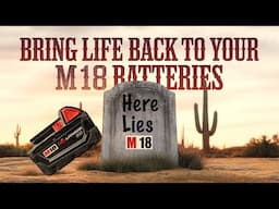 Revive and Upgrade Your Tired Milwaukee M18 Batteries