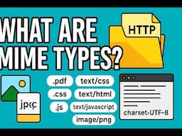 85. What Are MIME Types? | Understand Media Types in HTTP with Real Examples