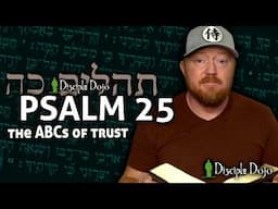 The ABCs of Trusting God (Psalm 25)