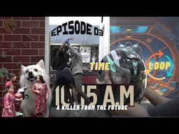 10:15 A.M. TIME LOOP | A Killer from the Future | Part 03