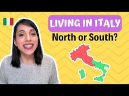Living in Italy: NORTH or SOUTH? | 4 Major Differences Explained