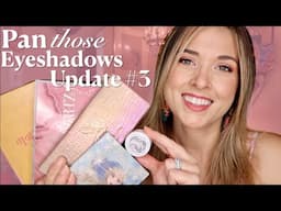 Pan those Eyeshadows 2025 // Update #3