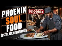 Phoenix - Best Soul Food & Black Owned Restaurants