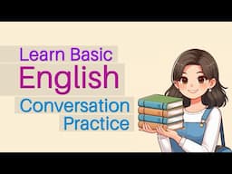 English Speaking Easily & Quickly - Learn Basic English Conversation for Daily Life