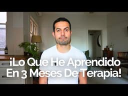 Lo Que He Aprendido En 3 Meses De Terapia (y por qué me alejé de YouTube)