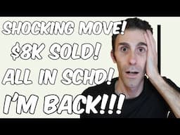I'm BACK & Shocking Everyone! 😱 Sold $8K in Stocks 💰 to Go ALL IN on SCHD! 🚀