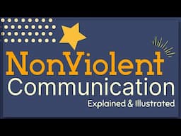 NonViolent Communication Explained: How to Communicate with Empathy and Clarity