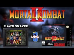Mortal Kombat II on the Super Nintendo | Recorded on a CRT!