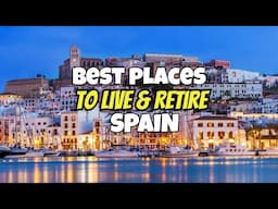 10 Best Places To Live In Spain In 2025 (Expats, Retirees, Digital Nomads)