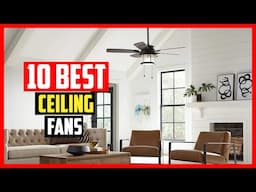 ✅Top 10 Best Ceiling Fans of 2025