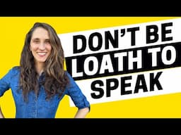 2422 - Don’t Be Loath to Speak English