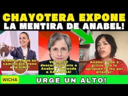 CHAYOTERA EXPONE LA MENTIRA DE ANABEL HERNANDEZ!