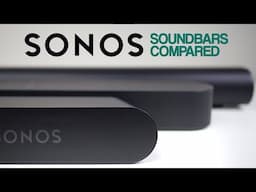 Sonos Beam vs. Arc vs. Ray - THIS is the One to Buy!