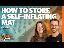 Ep157 -  How to Store a Self Inflating Mat