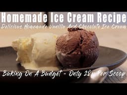Homemade Ice Cream Recipe - Homemade Vanilla and Chocolate Ice Cream - Only 28p Per Scoop.
