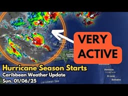 Active Afternoon in the Caribbean, Hurricane Season Starts • 01/06/25