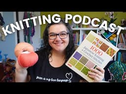 MARCH Knitting Roundup | Nerdy Knitting Podcast 4-3