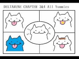 DELTARUNE CHAPTERS 3 & 4 ALL YUMMIES