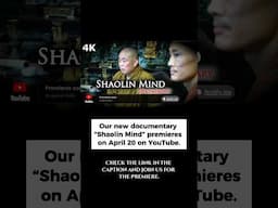 On April 20, our new documentary “Shaolin Mind” will premiere on YouTube!