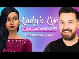 The Sims 4 Lady's Life 10th Anniversary - Full Season (Part 1)